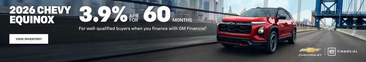 2026 Chevy Equinox. 3.9% APR for 60 Months for well-qualified buyers when you finance with GM Fin...